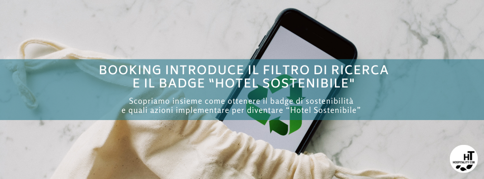 Linee guida per viaggi sostenibili: Booking introduce il filtro di ricerca e il badge “Hotel Sostenibile”