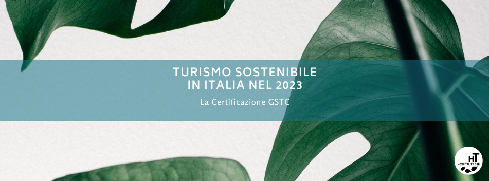 Turismo Sostenibile in Italia nel 2023: la Certificazione GSTC