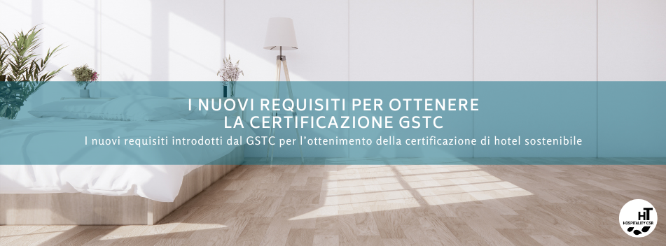 GSTC – Global Sustainable Tourism Council e i nuovi requisiti per ottenere la certificazione